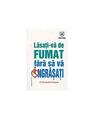 Copertă produs Lasaţi-vă de fumat fără să vă &icirc;ngrăşaţi - thumb 1