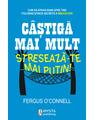 Copertă produs C&acirc;ştigă mai mult, stresează-te mai puţin! - thumb 1