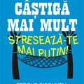 Copertă produs C&acirc;ştigă mai mult, stresează-te mai puţin! - gallery small 