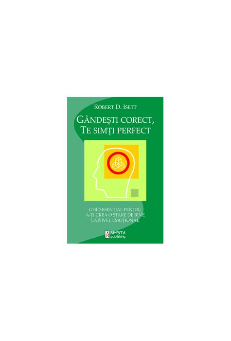 Copertă produs G&acirc;ndeşti corect, te simţi perfect