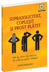 Copertă produs Suprasolicitat, copleşit şi prost plătit