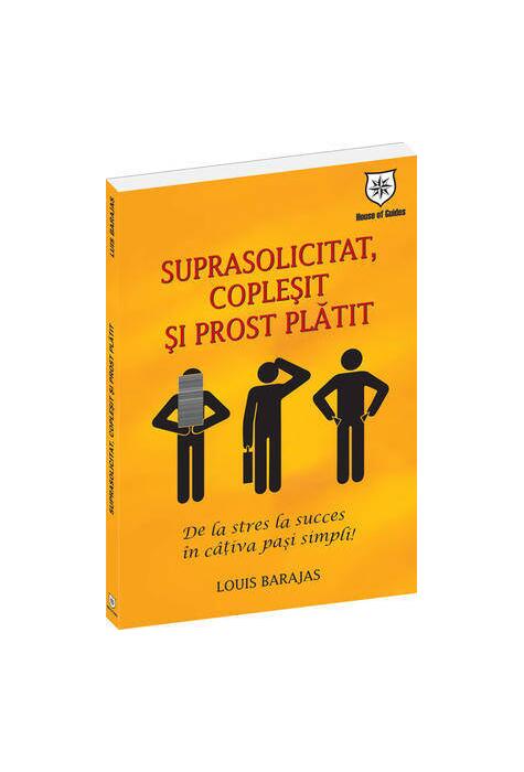 Copertă produs Suprasolicitat, copleşit şi prost plătit