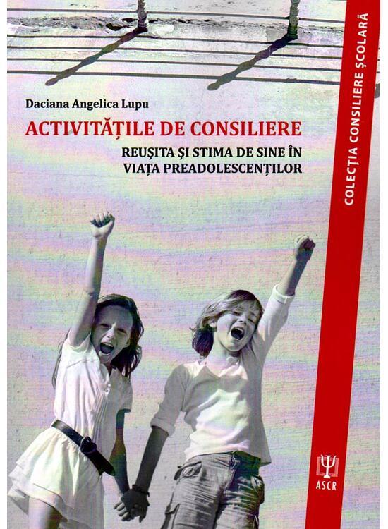 Copertă produs Activităţile de consiliere. Reuşită şi stimă de sine &icirc;n viaţa preadolescenţilor - gallery big 1