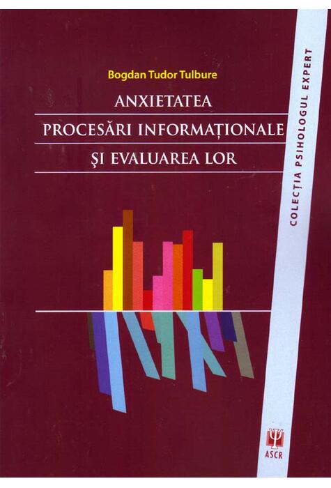 Copertă produs Anxietatea. Procesări informaţionale şi evaluarea lor