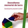 Copertă produs Dezvoltarea memoriei de lucru. Exerciţii pentru preşcolari şi şcolari (Carte) - gallery small 