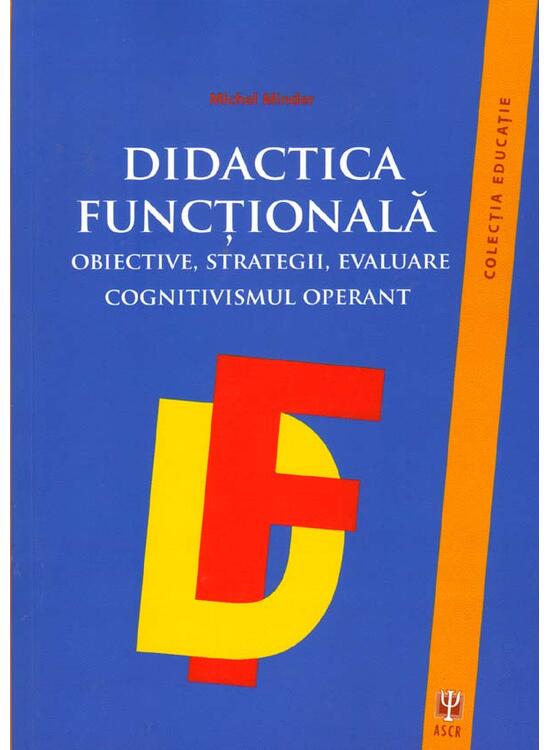 Copertă produs Didactica funcţională. Obiective, strategii, evaluare. Cognitivismul operant - gallery big 1