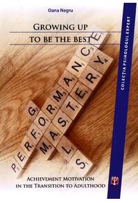 Copertă produs Growing Up to Be the Best. Achievement Motivation in the Transition to Adulthood