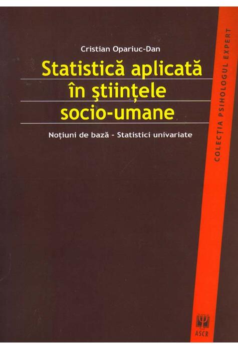 Copertă produs Statistică aplicată &icirc;n ştiinţele socio-umane. Noţiuni de bază. Statistici univariate