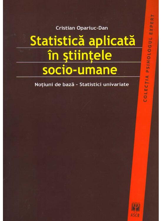 Copertă produs Statistică aplicată &icirc;n ştiinţele socio-umane. Noţiuni de bază. Statistici univariate - gallery big 1