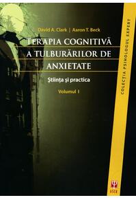 Copertă produs Terapia cognitivă a tulburărilor de anxietate. Ştiinţa şi practica (2 vol.)