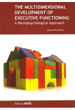 Copertă produs The multidimensional development of executive functioning. A neuropsychological approach