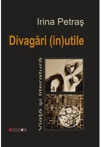 Copertă produs Divagări (in)utile. Viaţă şi literatură