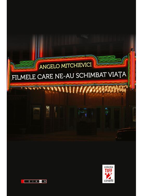 Copertă produs Filmele care ne-au schimbat viaţa - gallery big 1