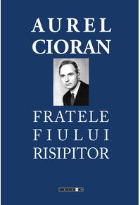 Copertă produs Aurel Cioran. Fratele fiului risipitor