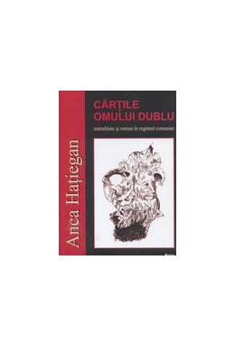 Copertă produs Cărţile omului dublu. Teatralitate şi roman în regimul comunist