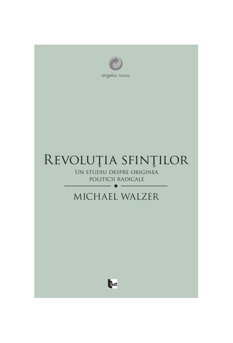 Copertă produs Revoluţia sfinţilor. Un studiu despre originea politicii radicale