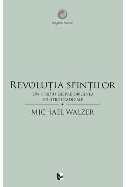 Copertă produs Revoluţia sfinţilor. Un studiu despre originea politicii radicale