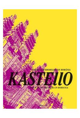 Copertă produs Kastello. Palate ale rromilor din România – Palaces of the Roma in Romania