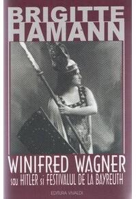 Copertă produs Winifred Wagner sau Hitler şi festivalul de la Bayreuth