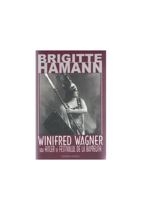 Copertă produs Winifred Wagner sau Hitler şi festivalul de la Bayreuth