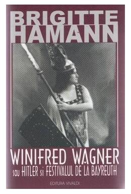 Copertă produs Winifred Wagner sau Hitler şi festivalul de la Bayreuth