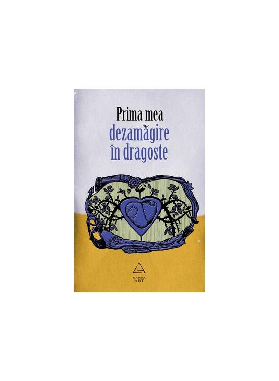 Copertă produs Prima mea dezamăgire &icirc;n dragoste - gallery big 1