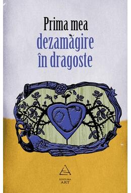 Copertă produs Prima mea dezamăgire &icirc;n dragoste
