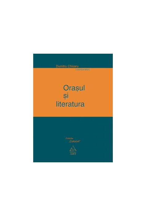 Copertă produs Oraşul şi literatura