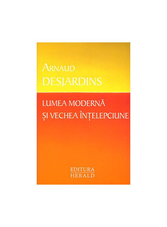 Copertă produs Lumea modernă şi vechea &icirc;nţelepciune - gallery big 1