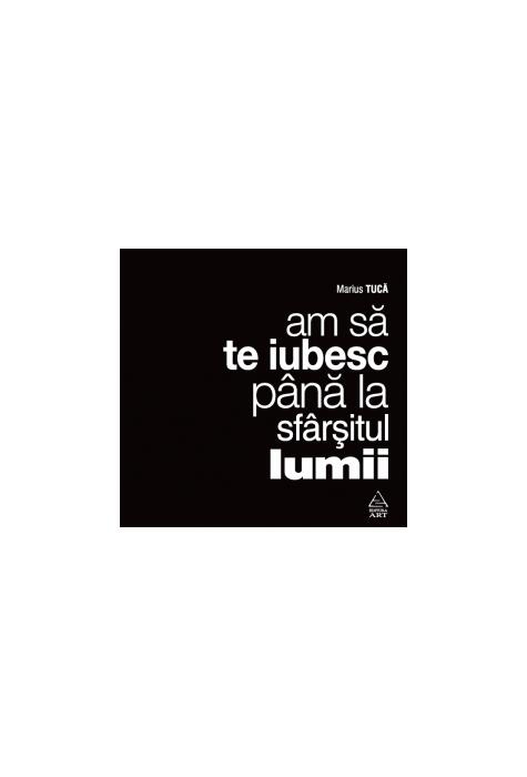 Copertă produs Am să te iubesc p&acirc;nă la sf&acirc;rșitul lumii