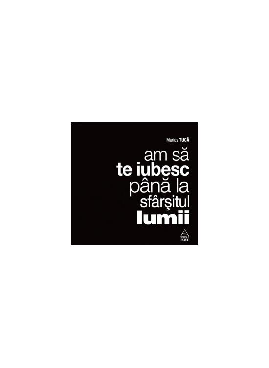 Copertă produs Am să te iubesc p&acirc;nă la sf&acirc;rșitul lumii - gallery big 1
