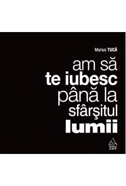 Copertă produs Am să te iubesc p&acirc;nă la sf&acirc;rșitul lumii