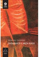 Copertă produs Zadarnică e arta fugii