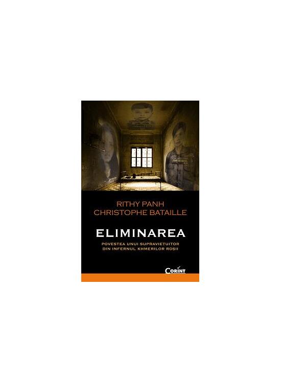 Copertă produs Eliminarea. Povestea unui supravieţuitor din infernul khmerilor roşii - gallery big 1