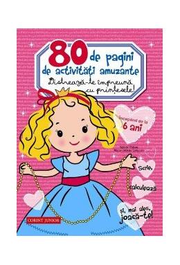 Copertă produs 80 de pagini de activităţi amuzante. Distrează-te &icirc;mpreună cu prinţesele