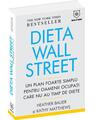 Copertă produs Dieta Wall Street. Un plan foarte simplu pentru oamenii ocupaţi care nu au timp de diete - thumb 1