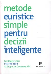 Metode euristice simple pentru decizii inteligente