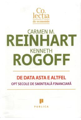 Copertă produs De data asta e altfel. Opt secole de sminteală financiară
