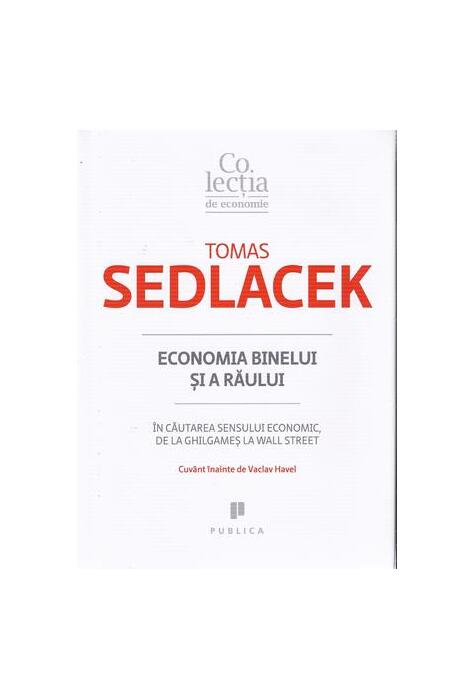 Copertă produs Economia binelui şi a răului. În căutarea sensului economic, de la Ghilgameș la Wall Street
