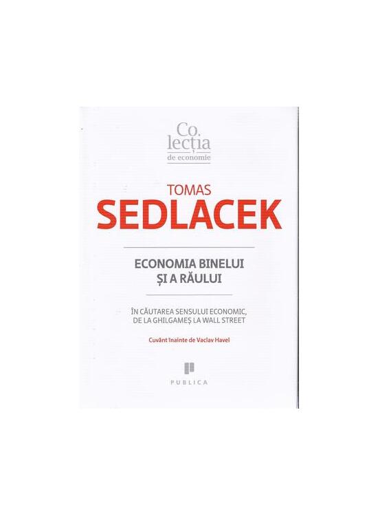 Copertă produs Economia binelui şi a răului. În căutarea sensului economic, de la Ghilgameș la Wall Street - gallery big 1