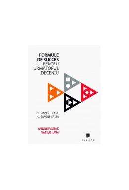 Copertă produs Formule de succes pentru următorul deceniu. Companii care au &icirc;nvins criza