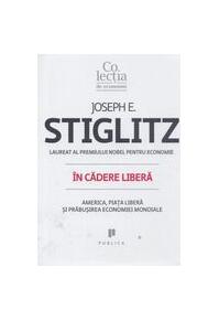 Copertă produs În cădere liberă. America, piaţa liberă şi prăbuşirea economiei mondiale