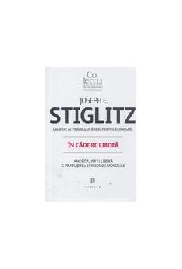 Copertă produs În cădere liberă. America, piaţa liberă şi prăbuşirea economiei mondiale