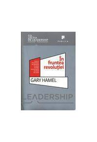 Copertă produs În fruntea revoluţiei. Cum să prosperăm în vremuri tulburi făcând din inovaţie un model de viaţă