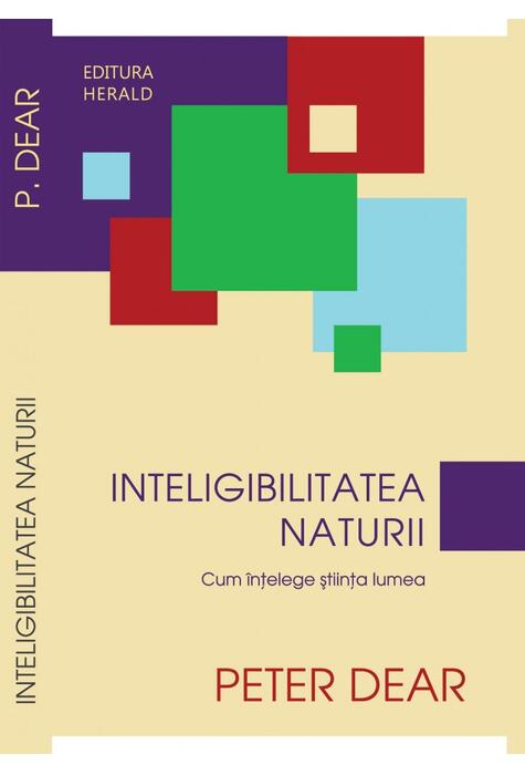 Copertă produs Inteligibilitatea naturii. Cum &icirc;nţelege ştiinţa lumea
