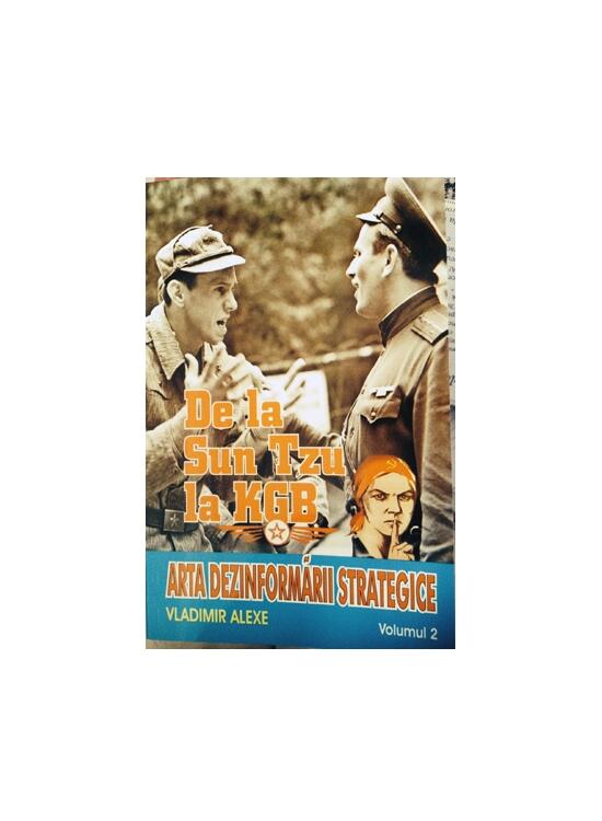 Copertă produs De la Sun Tzu la KGB. Arta dezinformării strategice (Vol. II) - gallery big 1