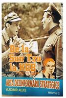 De la Sun Tzu la KGB. Arta dezinformării strategice (Vol. II)
