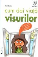 Imagine produs Cum dai viaţă visurilor