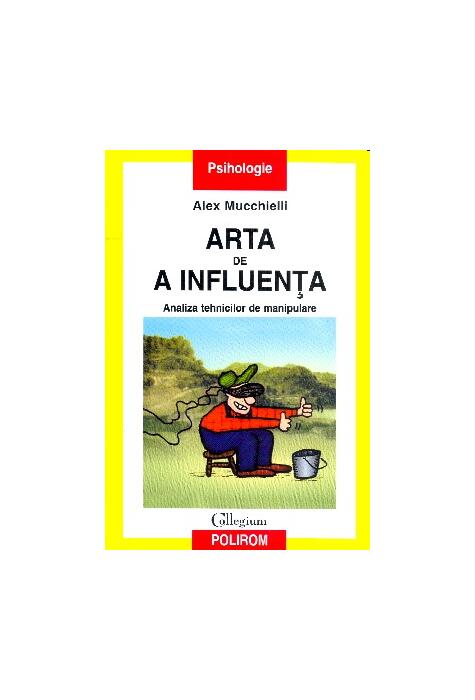 Copertă produs Arta de a influenţa. Analiza tehnicilor de manipulare