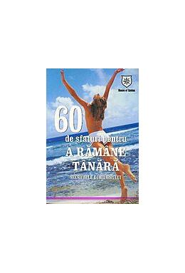 Copertă produs 60 de sfaturi pentru a răm&acirc;ne t&acirc;nără